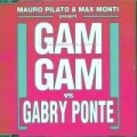 Max Monti & Mauro Pilato - Gam Gam vs. Gabry Ponte (CDS)